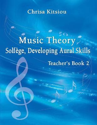 Music Theory Solf?ge, Developing Aural Skills Book 2 Teacher's Book