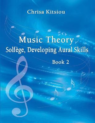 Music Theory Solf?ge, Developing Aural Skills Book 2