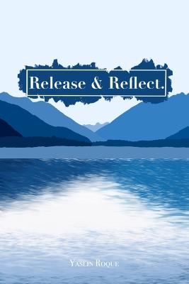 Release & Reflect.