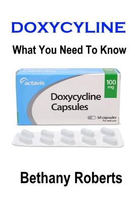 Doxycycline. What You Need To Know