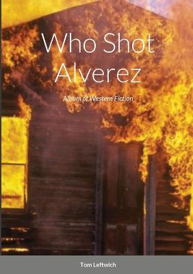 Who Shot Alverez