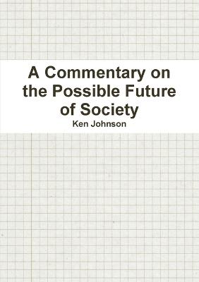 Commentary on the Possible Future of Society
