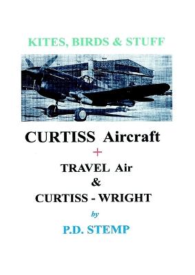 Kites, Birds & Stuff - CURTISS Aircraft by P.D.Stemp