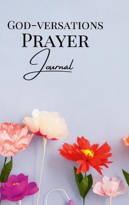 GOD-VERSATIONS Prayer Journal