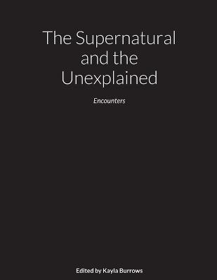 The Supernatural and the Unexplained