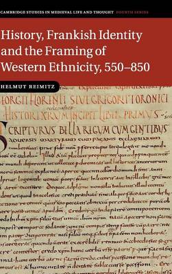 History, Frankish Identity and the Framing of Western Ethnicity, 550-850