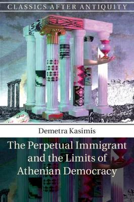 Perpetual Immigrant and the Limits of Athenian Democracy