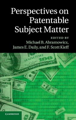 Perspectives on Patentable Subject Matter