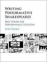 Writing Performative Shakespeares