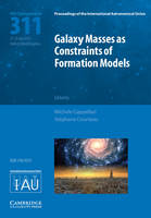 Galaxy Masses as Constraints of Formation Models (IAU S311)