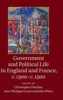 Government and Political Life in England and France, c.1300-c.1500