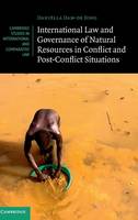 International Law and Governance of Natural Resources in Conflict and Post-Conflict Situations