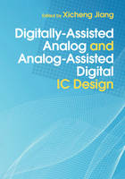 Digitally-Assisted Analog and Analog-Assisted Digital IC Design