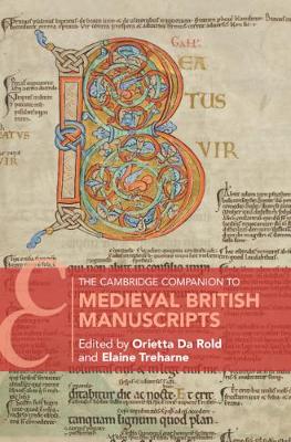 The Cambridge Companion to Medieval British Manuscripts
