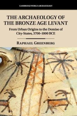 The Archaeology of the Bronze Age Levant