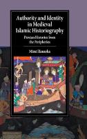 Authority and Identity in Medieval Islamic Historiography
