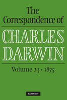 Correspondence of Charles Darwin: Volume 23, 1875