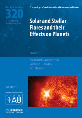 Solar and Stellar Flares and their Effects on Planets (IAU S320)