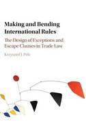 Making and Bending International Rules