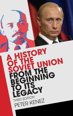 History of the Soviet Union from the Beginning to Its Legacy