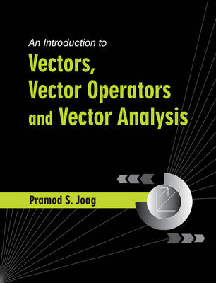 Introduction to Vectors, Vector Operators and Vector Analysis