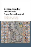 Writing, Kingship and Power in Anglo-Saxon England