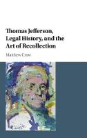 Thomas Jefferson, Legal History, and the Art of Recollection