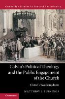 Calvin's Political Theology and the Public Engagement of the Church