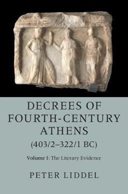 Decrees of Fourth-Century Athens (403/2-322/1 BC): Volume 1, The Literary Evidence