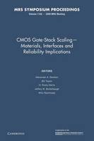 CMOS Gate-Stack Scaling - Materials, Interfaces and Reliability Implications: Volume 1155