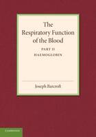 The Respiratory Function of the Blood, Part 2, Haemoglobin