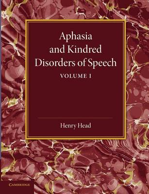 Aphasia and Kindred Disorders of Speech: Volume 1