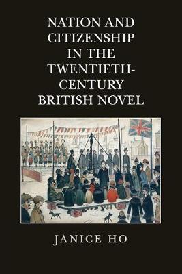 Nation and Citizenship in the Twentieth-Century British Novel
