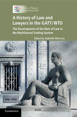 History of Law and Lawyers in the GATT/WTO