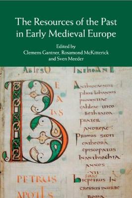 Resources of the Past in Early Medieval Europe
