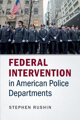 Federal Intervention in American Police Departments