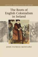 Roots of English Colonialism in Ireland