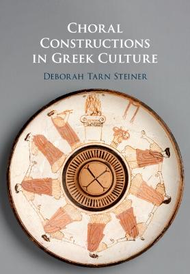 Choral Constructions in Greek Culture