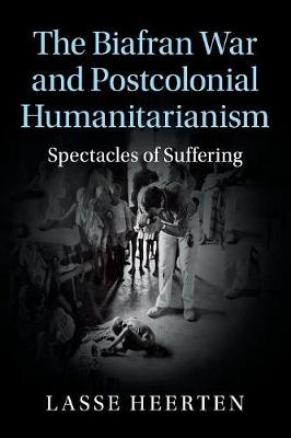 Biafran War and Postcolonial Humanitarianism