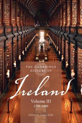 Cambridge History of Ireland: Volume 3, 1730-1880