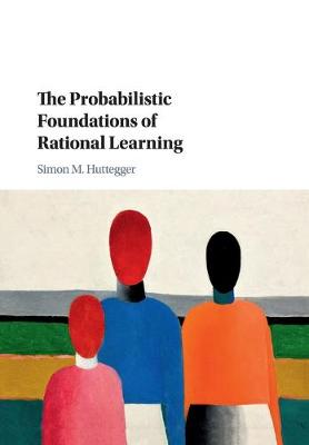 Probabilistic Foundations of Rational Learning