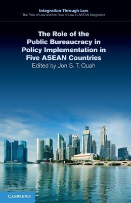 Role of the Public Bureaucracy in Policy Implementation in Five ASEAN Countries