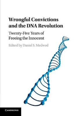 Wrongful Convictions and the DNA Revolution