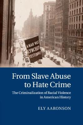 From Slave Abuse to Hate Crime