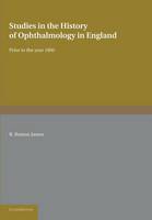 Studies in the History of Ophthalmology in England