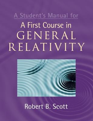 Student's Manual for A First Course in General Relativity