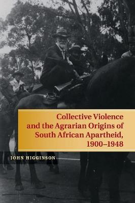 Collective Violence and the Agrarian Origins of South African Apartheid, 1900-1948