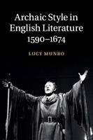 Archaic Style in English Literature, 1590-1674
