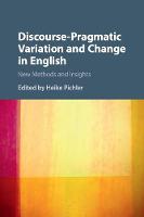 Discourse-Pragmatic Variation and Change in English