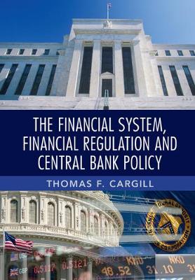 Financial System, Financial Regulation and Central Bank Policy